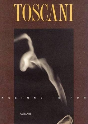 Toscani: a Burning Passion - Gian Luca Corradi