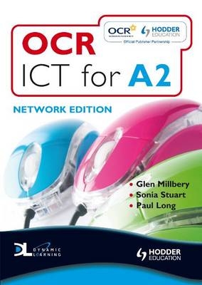 OCR ICT for A2 Dynamic Learning - Paul Long, Glen Millbery, Sonia Stuart