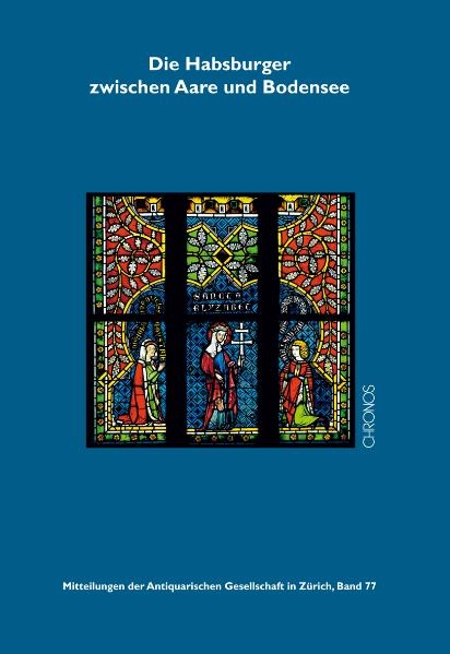Die Habsburger zwischen Aare und Bodensee - 