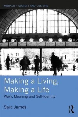 Making a Living, Making a Life -  Sara James