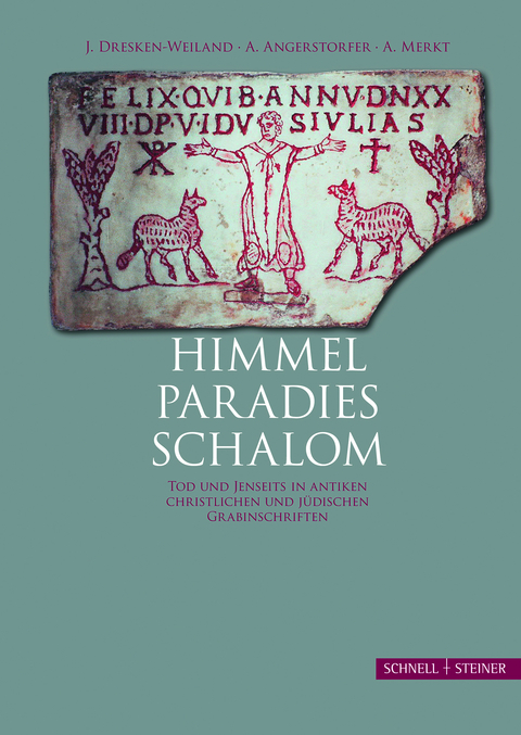 Himmel &ndash; Paradies &ndash; Schalom - Jutta Dresken-Weiland, Andreas Angerstorfer, Andreas Merkt