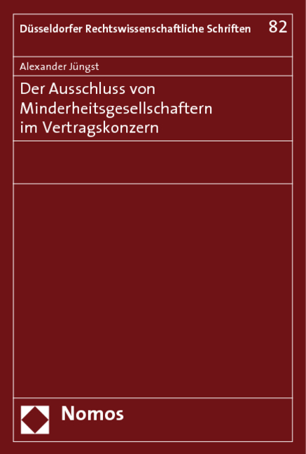Der Ausschluss von Minderheitsgesellschaftern im Vertragskonzern - Alexander J&uuml;ngst