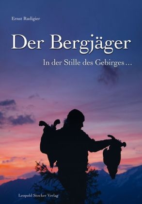Der Bergj&auml;ger - Ernst Rudigier