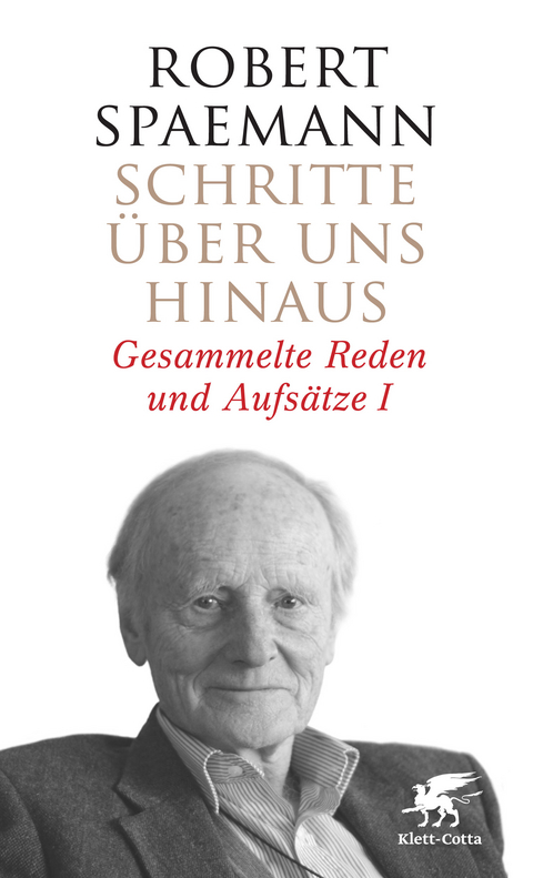 Schritte &uuml;ber uns hinaus I (Schritte, Bd. 1) - Robert Spaemann