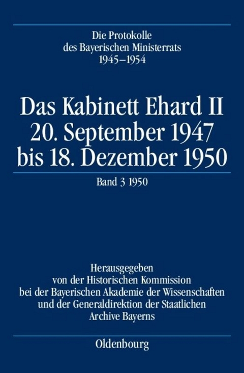 Die Protokolle des Bayerischen Ministerrats 1945-1954 / Das Kabinett Ehard II - 
