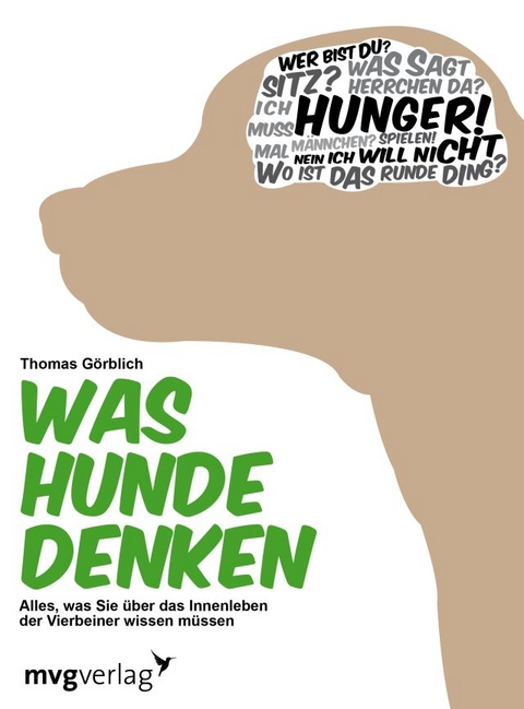 Was Hunde denken - Thomas G&ouml;rblich