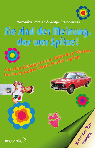 Sie sind der Meinung das war spitze!