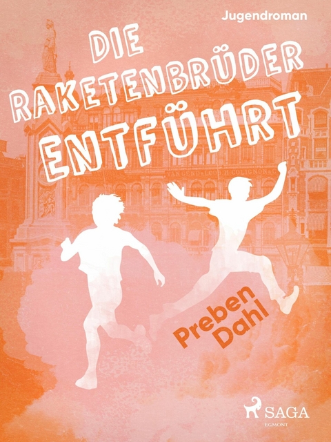 Die Raketenbr&uuml;der: Entf&uuml;hrt - Preben Dahl