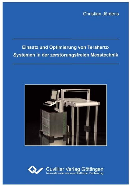 Einsatz und Optimierung von Terahertz-Systemen in der zerst&ouml;rungsfreien Messtechnik - Christian J&ouml;rdens