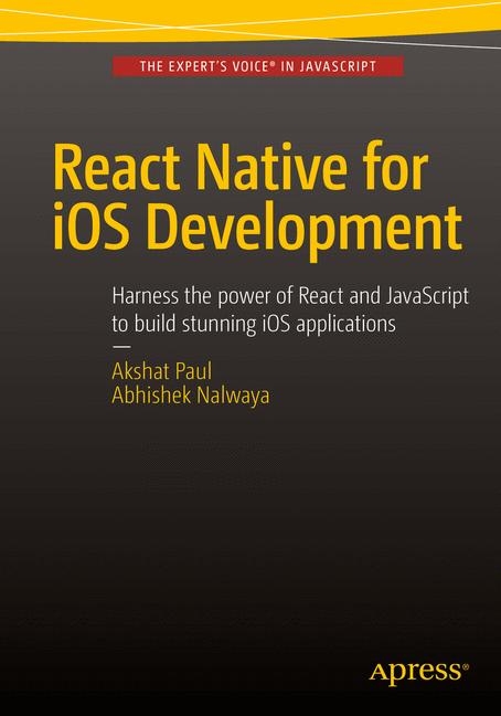 React Native for iOS Development - Akshat Paul, Abhishek Nalwaya