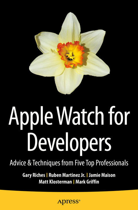 Apple Watch for Developers - Gary Riches, Ruben Martinez Jr., Jamie Maison, Matt Klosterman, Mark Griffin