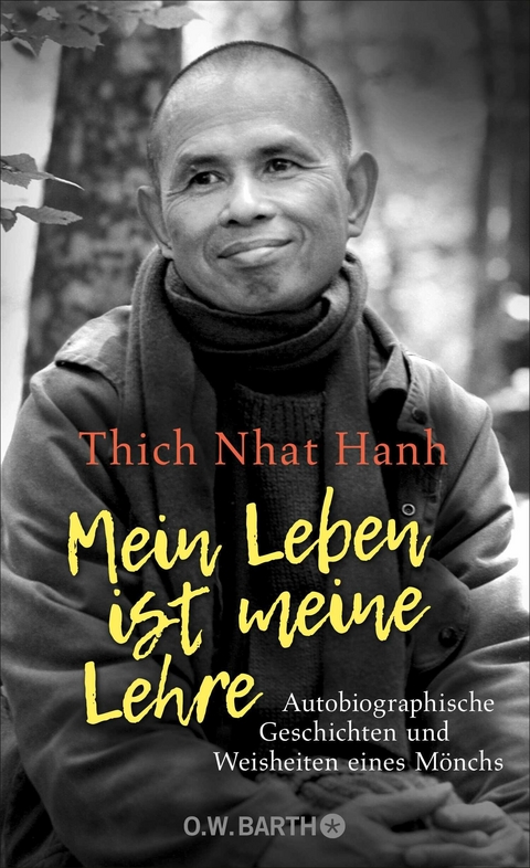 Mein Leben ist meine Lehre -  Thich Nhat Hanh