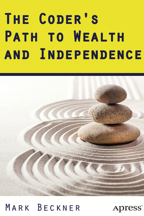 The Coder's Path to Wealth and Independence - Mark Beckner