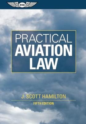 Practical Aviation Law (eBook - epub) - J. Scott Hamilton