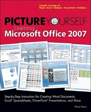 Picture Yourself Learning Microsoft® Office 2007