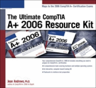 The Ultimate CompTIA A+ 2006 Resource Kit - Jean Andrews