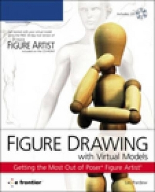 Figure Drawing with Virtual Models : Getting the Most Out of Poser  Artist