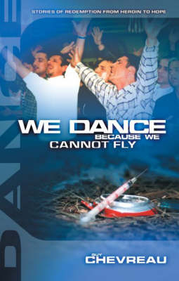 We Dance Because We Cannot Fly