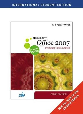 New Perspectives on MicrosoftÂ® Office 2007 First Course Premium Video Edition, International Edition - Ann Shaffer, Patrick Carey, Kathy Finnegan, Joseph Adamski