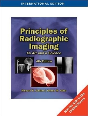 Principles of Radiographic Imaging - Richard R. Carlton, Arlene McKenna Adler