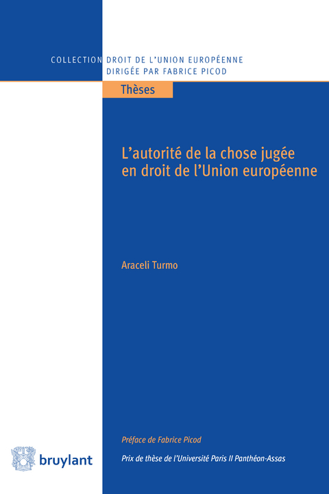 L'autorit&eacute; de la chose jug&eacute;e en droit de l'Union europ&eacute;enne - Araceli Turmo