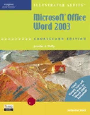 Microsoft Office Word 2003, Illustrated Introductory, CourseCard Edition - Jennifer Duffy
