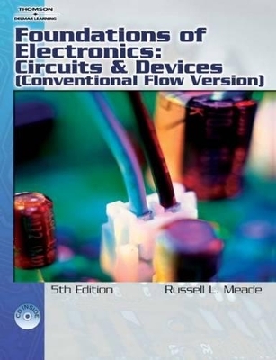Foundations of Electronics : Circuits & Devices Conventional Flow - Russell Meade