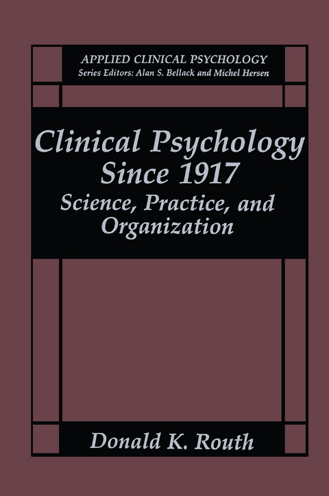 Clinical Psychology Since 1917 - Donald K. Routh