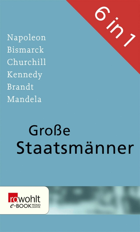 Gro&szlig;e Staatsm&auml;nner - Sebastian Haffner, Alan Posener, Carola Stern, Albrecht Hagemann, Volker Ullrich