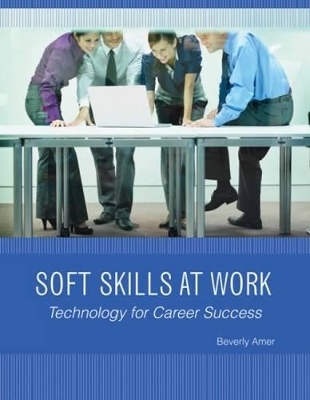 Soft Skills at Work - Beverly Amer