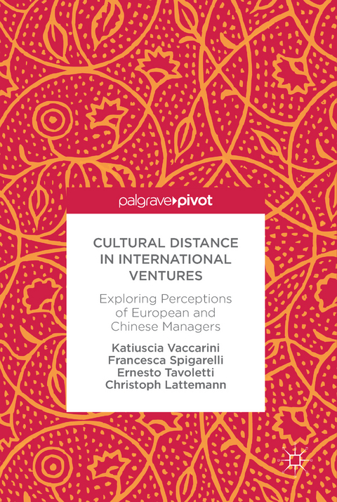 Cultural Distance in International Ventures - Katiuscia Vaccarini, Francesca Spigarelli, Ernesto Tavoletti, Christoph Lattemann