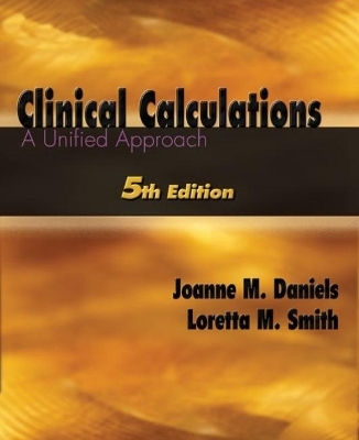Clinical Calculations - Joanne Daniels, Loretta Smith
