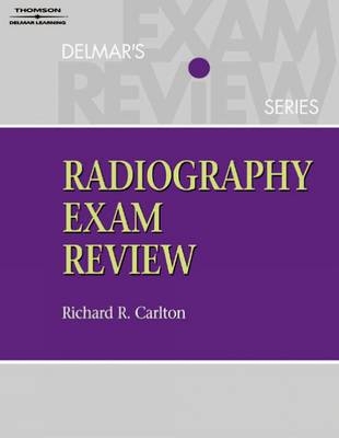 Delmar's Radiography Exam Review - Cindy Griffith, Richard Carlton