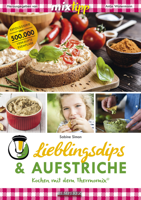 MIXtipp Lieblingsdips & Aufstriche -  Sabine Simon