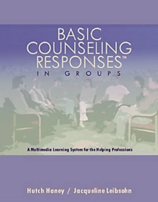 Basic Counseling Responses in Groups - Hutch Haney, Jacqueline Leibsohn