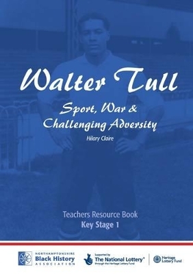 Walter Tull: Key Stage 1 Teaching Pack