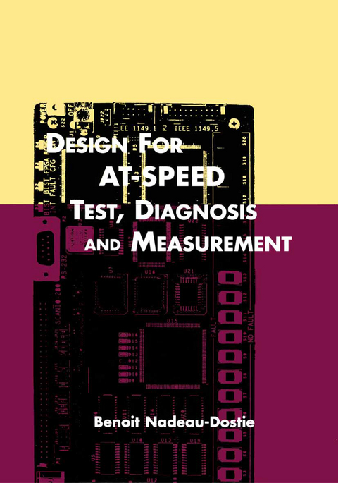 Design for AT-Speed Test, Diagnosis and Measurement - 