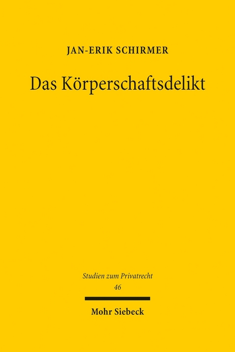 Das Körperschaftsdelikt -  Jan-Erik Schirmer