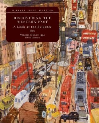 Discovering the Western Past - Merry E. Wiesner-Hanks, William Bruce Wheeler, Julius Ruff