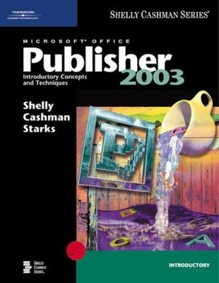 Microsoft Office Publisher 2003: Introductory Concepts and Techniques