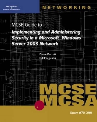 70-299 MCSE Guide to Implementing and Administering Security in a 