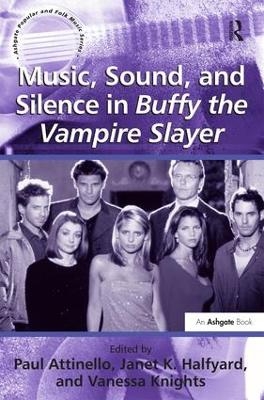 Music, Sound, and Silence in Buffy the Vampire Slayer - 