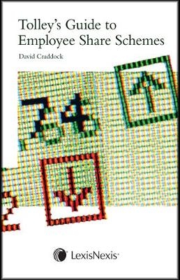 Tolley&rsquo;s Guide to Employee Share Schemes - David Craddock