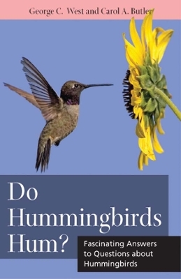 Do Hummingbirds Hum? - George C West, Carol A Butler