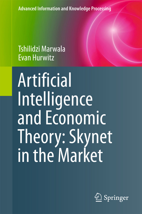 Artificial Intelligence and Economic Theory: Skynet in the Market - Tshilidzi Marwala, Evan Hurwitz