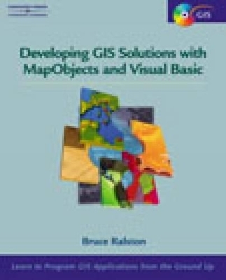 Developing GIS Solutions with "MapObjects" and "Visual Basic" - Bruce Ralston