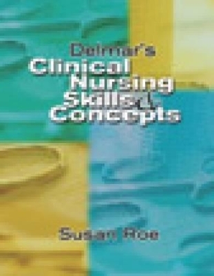 Delmar's Clinical Nursing Skills and Concepts