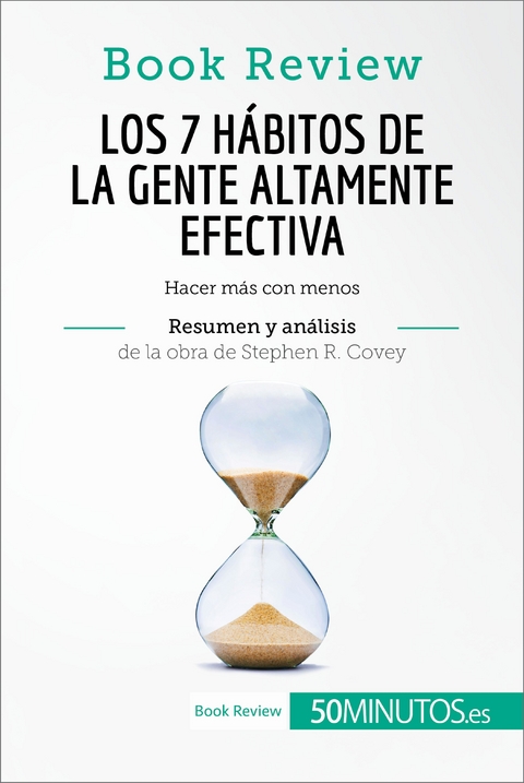 Los 7 h&aacute;bitos de la gente altamente efectiva de Stephen R. Covey (An&aacute;lisis de la obra) -  50Minutos