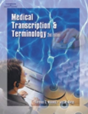 Medical Transcription and Terminology - Florence Maloney, Lois Burns