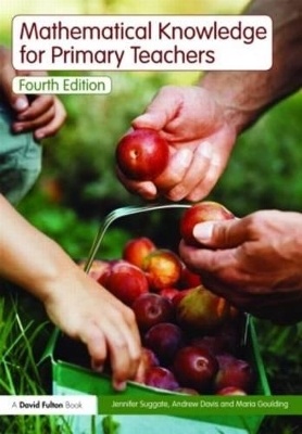 Mathematical Knowledge for Primary Teachers - Andrew Davis, Maria Goulding, Jennifer Suggate